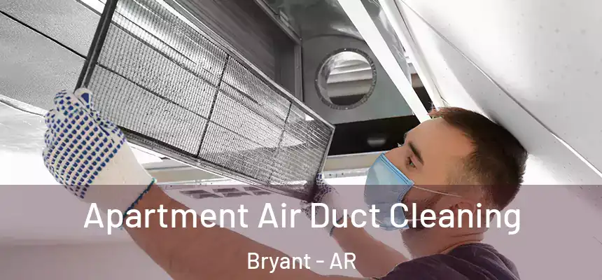 Apartment Air Duct Cleaning Bryant - AR