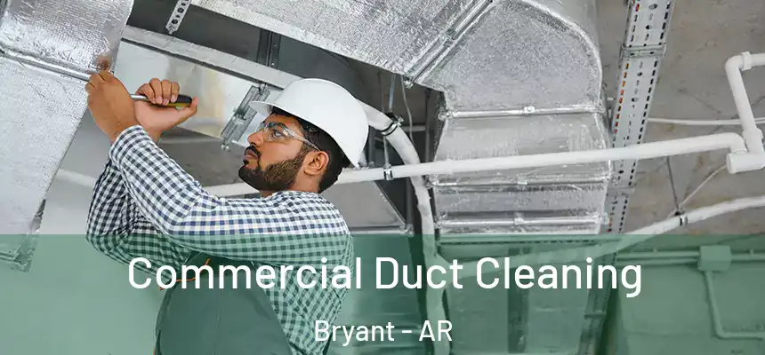  Commercial Duct Cleaning Bryant - AR