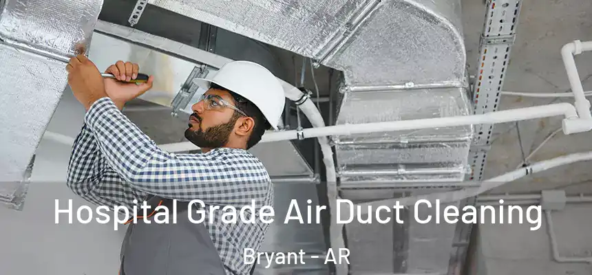 Hospital Grade Air Duct Cleaning Bryant - AR