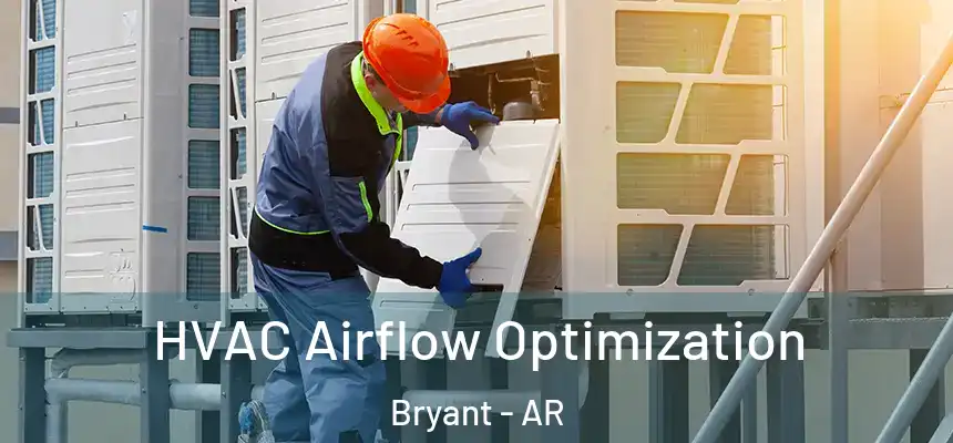  HVAC Airflow Optimization Bryant - AR