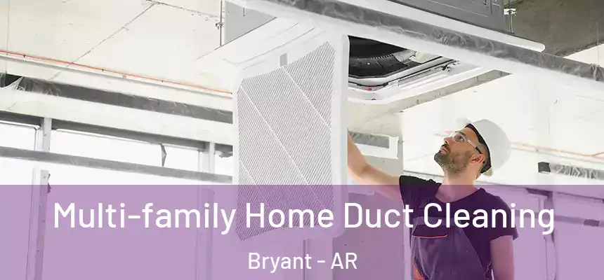 Multi-family Home Duct Cleaning Bryant - AR